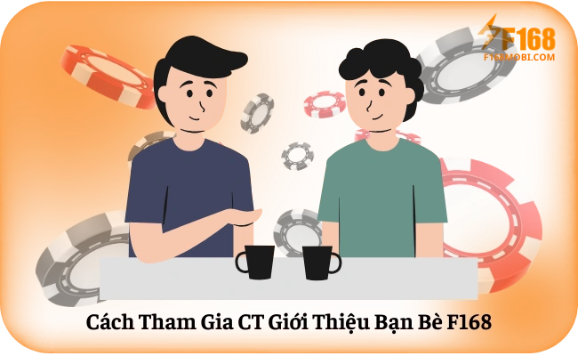 Cách Tham Gia CT Giới Thiệu Bạn Bè F168